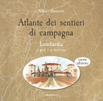 Atlante dei sentieri di campagna. Lombardia a piedi e in bicicletta