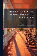 Publications of the Arkansas Historical Association