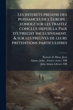 Les interets presens des puissances de l'Europe