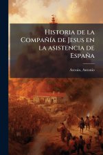 Historia de la CompañÃ-a de Jesus en la asistencia de España