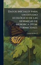 Datos iniciales para un estudio ecolÃ3gico de las hormigas de menorca (Hym. Formicidae).