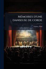 MÃ(c)moires d'une danseuse de corde