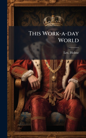 This Work-a-day World