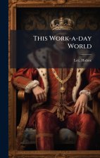 This Work-a-day World