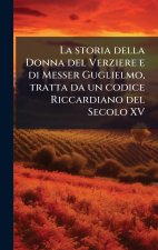 La storia della Donna del Verziere e di Messer Guglielmo, tratta da un codice Riccardiano del Secolo XV