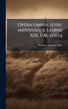 Opera omnia, iussu impensaque Leonis XIII. P.M. edita