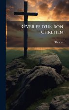 RÃaveries d'un bon chrÃ(c)tien
