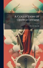 A Collection of Ojibway hymns