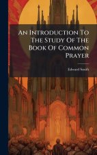 An Introduction To The Study Of The Book Of Common Prayer