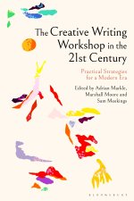 The Creative Writing Workshop in the 21st Century