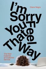 I'm Sorry You Feel That Way
