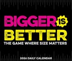 Bigger Is Better 2026 5.4 X 6.2 Box Calendar