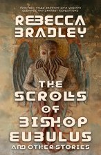 The Scrolls of Bishop Eubulus, and Other Stories