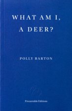 What Am I, a Deer?