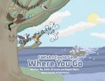 I wish i could go where you go