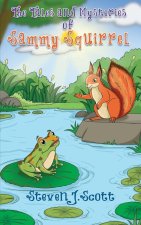 The Tales and Mysteries of Sammy Squirrel