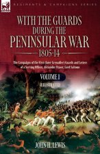 With the Guards during the Peninsular War,1805-14