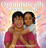 Optimistically Mommy and Me