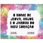 O Nome de Jeová, Anjos e o Jardim do meu Coração