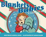 Blankets Are for Babies