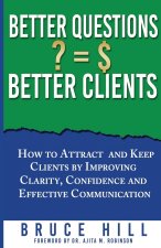 Better Questions Better Clients