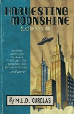 Harvesting Moonshine and Other Stories
