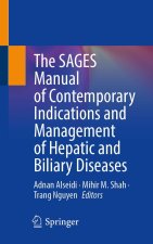 The SAGES Manual of Contemporary Indications and Management for Hepatic and Biliary Diseases