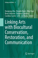 Linking Arts with Biocultural Conservation, Restoration, and Communication