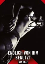 Endlich von ihm benutzt