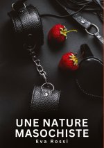 Une nature masochiste