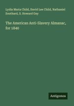 The American Anti-Slavery Almanac, for 1840