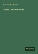 Satires, and Other Poems