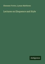 Lectures on Eloquence and Style