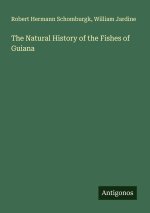 The Natural History of the Fishes of Guiana
