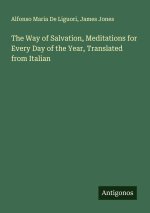 The Way of Salvation, Meditations for Every Day of the Year, Translated from Italian