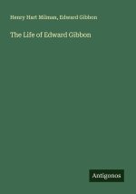 The Life of Edward Gibbon