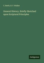 General History, Briefly Sketched upon Scriptural Principles