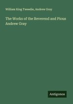 The Works of the Reverend and Pious Andrew Gray