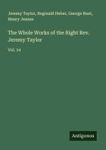 The Whole Works of the Right Rev. Jeremy Taylor