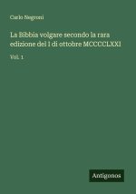 La Bibbia volgare secondo la rara edizione del I di ottobre MCCCCLXXI
