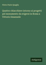 Quattro chiacchiere intorno ai progetti pel monumento da erigersi in Roma a Vittorio Emanuele