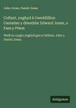 Cofiant, ynghyd â Gweddillion Caniadau y diweddar Edward Jones, o Faes y Plwm