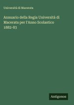 Annuario della Regia Università di Macerata per l'Anno Scolastico 1882-83 