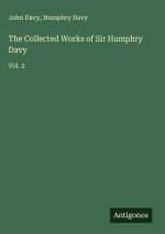 The Collected Works of Sir Humphry Davy