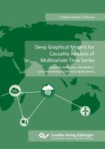 Deep Graphical Models for Causality Analysis of Multivariate Time Series. Anomaly Detection, Attribution, and Environmental Science Applications