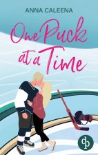 One Puck at a Time | Eine spicy Enemies to Lovers Eishockey Sports Romance