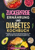 Zuckerfreie Ernährung und Diabetes Kochbuch