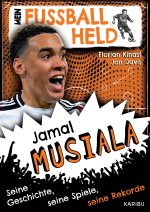 Mein Fußballheld Jamal Musiala  - Seine Geschichte, seine Spiele, seine Rekorde