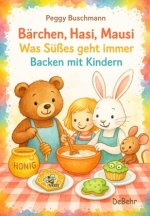 Bärchen, Hasi, Mausi - Was Süßes geht immer - Backen mit Kindern