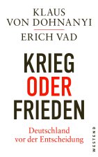 Krieg oder Frieden - Deutschland vor der Entscheidung